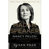 Madam Speaker: Nancy Pelosi and the Lessons of Power (Page Susan)