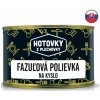 HOTOVKY Z PLECHOVKY Fazuľová polievka na kyslo Varianta: 400 ml