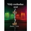 Vždy rozhodne svet - Anna Em