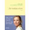 Je voulais vivre (Adélaïde de Clermont-Tonnerre)(Brožovaná)