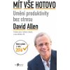 Mít vše hotovo - David Allen