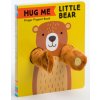 Hug Me Little Bear: Finger Puppet Book