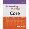 Mastering Django: Core (Nigel George)(Brožovaná)