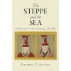 Steppe and the Sea (Thomas T. Allsen)(Pevná)