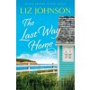 The Last Way Home - Johnson Liz