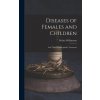 Diseases of Females and Children: And Their Homoeopathic Treatment (Walter Williamson)(Pevná)