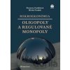 Mikroekonómia: Oligopoly a regulované monopoly - Eleonora Fendeková, Michal Fendek