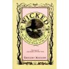 Wicked : The Life and Times of the Wicked Witch of the West