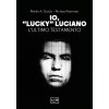 Io, «Lucky» Luciano. L'ultimo testamento (Martin A. Gosch,Richard Hammer)(Brožovaná)