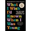 What I Wish I'd Known When I Was Young