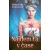 Nájdem ťa v čase - Michaela Ella Hajduková