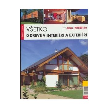 Všetko o dreve v interiéri a exteriéri - Erika Vodičková