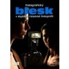 Fotografický blesk v digitální a klasické fotografii - Jan Hlinák