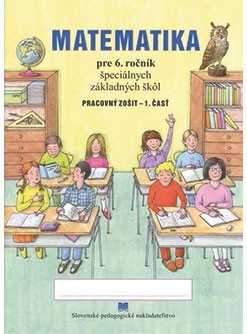 Pracovný zošit z matematiky pre 6. ročník ŠZŠ, 1. časť