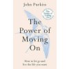 Power of Moving On - John Purkiss
