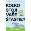 E-kniha Koľko stojí vaše šťastie? - Juraj Hrbatý, Šimon Pekár, Ján Tonka
