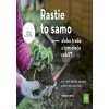 Rastie to samo alebo treba s tým niečo robiť? slovensky - Hess Thomas