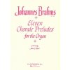 Johannes Brahms: Eleven Chorale Preludes for Organ / 11 chorálových prelúdií pre organ