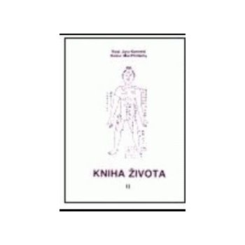 Kniha života - Klasická čínská duchovní a zdravotní cvičení pro harmonizaci těla a mysli - Róši Jiyu-Kennett & Rev. Daizui MacPhillamy