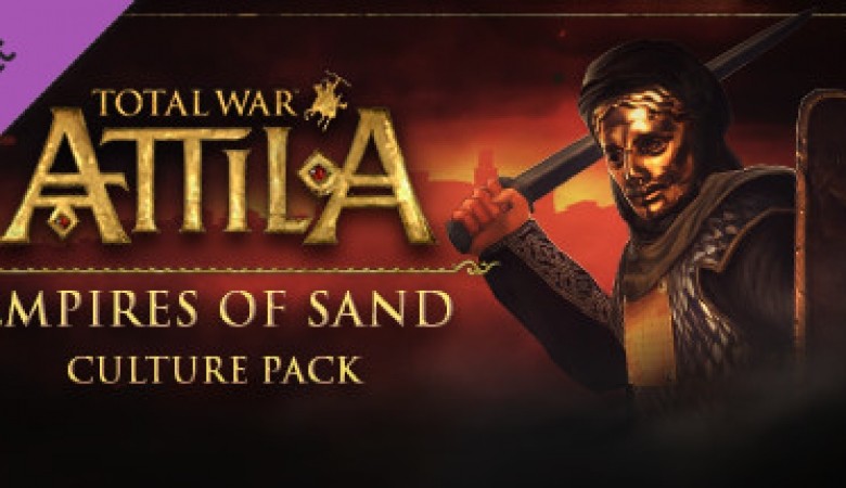 Total War: ATTILA - Empires of Sand Culture Pack