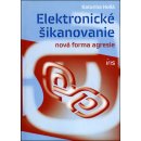 Elektronické šikanovanie - nová forma agresie - Katarína Hollá