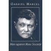 Man against Mass Society (Gabriel Marcel,Donald MacKinnon,G. S. Fraser)(Brožovaná)