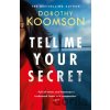 Tell Me Your Secret - Dorothy Koomson