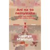 Ani na to nemyslete - Marshall George