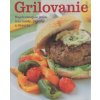 Grilovanie - Najchutnejšie jedlá, marinády, prílohy a dezerty
