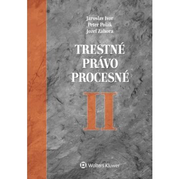 Trestné právo procesné II Jaroslav Ivor, Peter Polák, Jozef Záhora