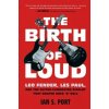 The Birth of Loud