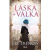 Láska a válka - Liz Trenow