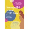 Hormonální zdraví zralé ženy Průvodce každé ženy po čtyřicítce - Lara Briden