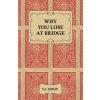 Why You Lose at Bridge (Simon, S.J.)(Brožovaná)