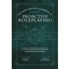 The Game Master's Handbook of Proactive Roleplaying: Guidelines and Strategies for Running Pc-Driven Narratives in 5e Adventures (Brožovaná)