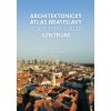 Architektonický Atlas Bratislava - Centrum 1990-2020 (Peter Žalman)
