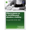 Připravujeme se k certifikované zkoušce z češtiny - Radomila Kotková, Jana Nováková, Kateřina Vodičková