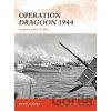 Operation Dragoon 1944 - Steven Zaloga, John White (Ilustrátor)