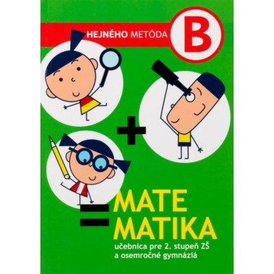 Matematika B - učebnica pre 2. stupeň ZŠ a osemročné gymnáziá (J. Hanušová, D. Jirotková, P. Šalom, M. Hejný, A. Sukniak)