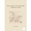 Man and Bird in the Palaeolithic of Western Europe (Anne Eastham)(Brožovaná)