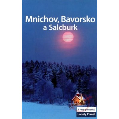 Mnichov, Bavorsko a Salcburk - Lonely Planet