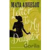 Letter to My Daughter - Maya Angelou