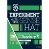 Experiment with the Sense Hat (Raspberry Pi Foundation Learning Team)(Brožovaná)