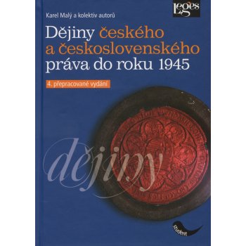 Dějiny českého a československého práva do roku 1945 - Karel Malý