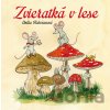 Zvieratká v lese - Emília Hubočanová