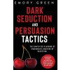 Dark Seduction and Persuasion Tactics (Green Emory Green)(Pevná)