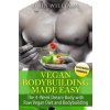 Vegan Bodybuilding Made Easy (John Williams)()
