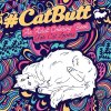 Cat Butt: An Adult Coloring Book for Cat Lovers Cat Butt. A Coloring Book For Stress Relief and Relaxation! Funny Gift for Best (Coloring Loridae)