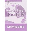 Oxford Read and Discover Level 4: How to Stay Healthy Activity Book
