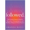 Followed: The Content Creators Guide to Being Seen, Facing Judgment, and Building an Authentic Personal Brand (Bucci Amanda)